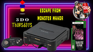 3DO Thursdays - Escape From Monster Manor - Ep#17