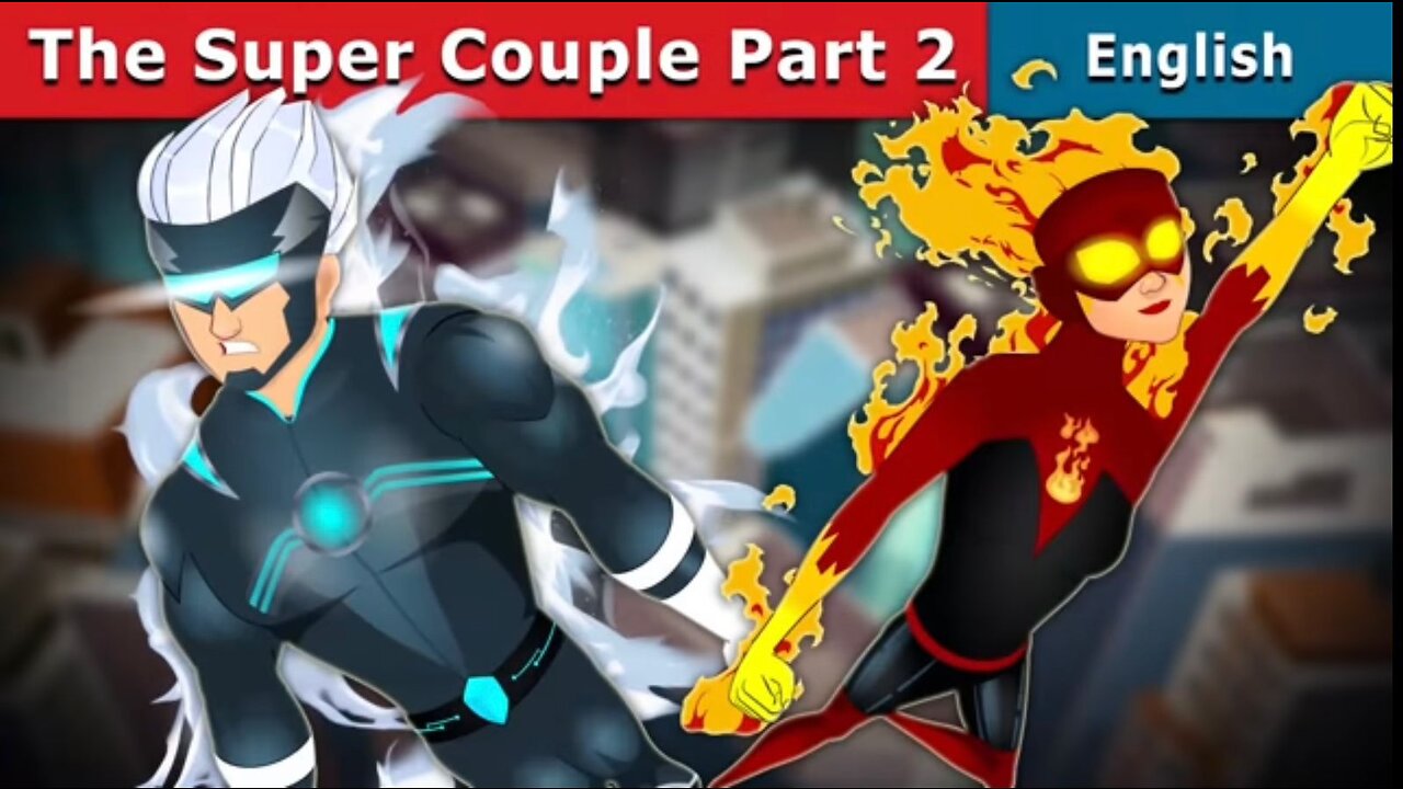 The Super couple part 2 ,Srories for teenagers / Fairy tales