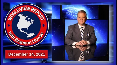 Worldview Report From 12-14-21