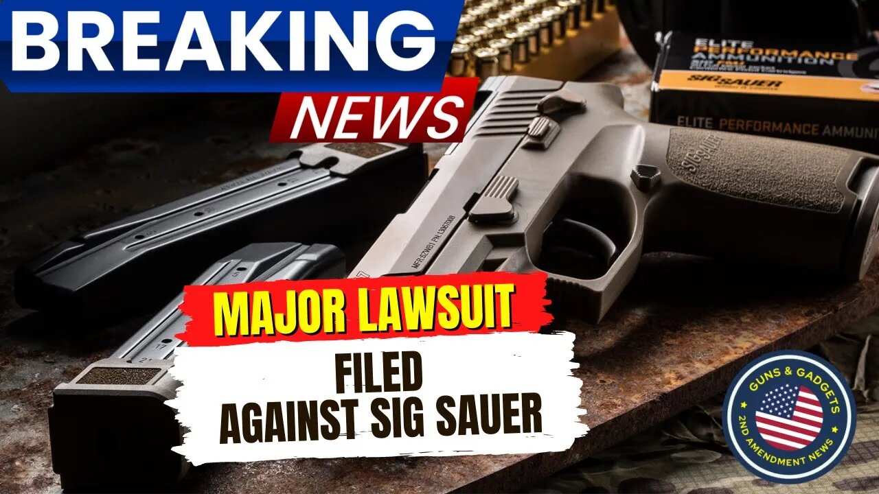 BREAKING: Major Lawsuit Filed Against Sig Sauer