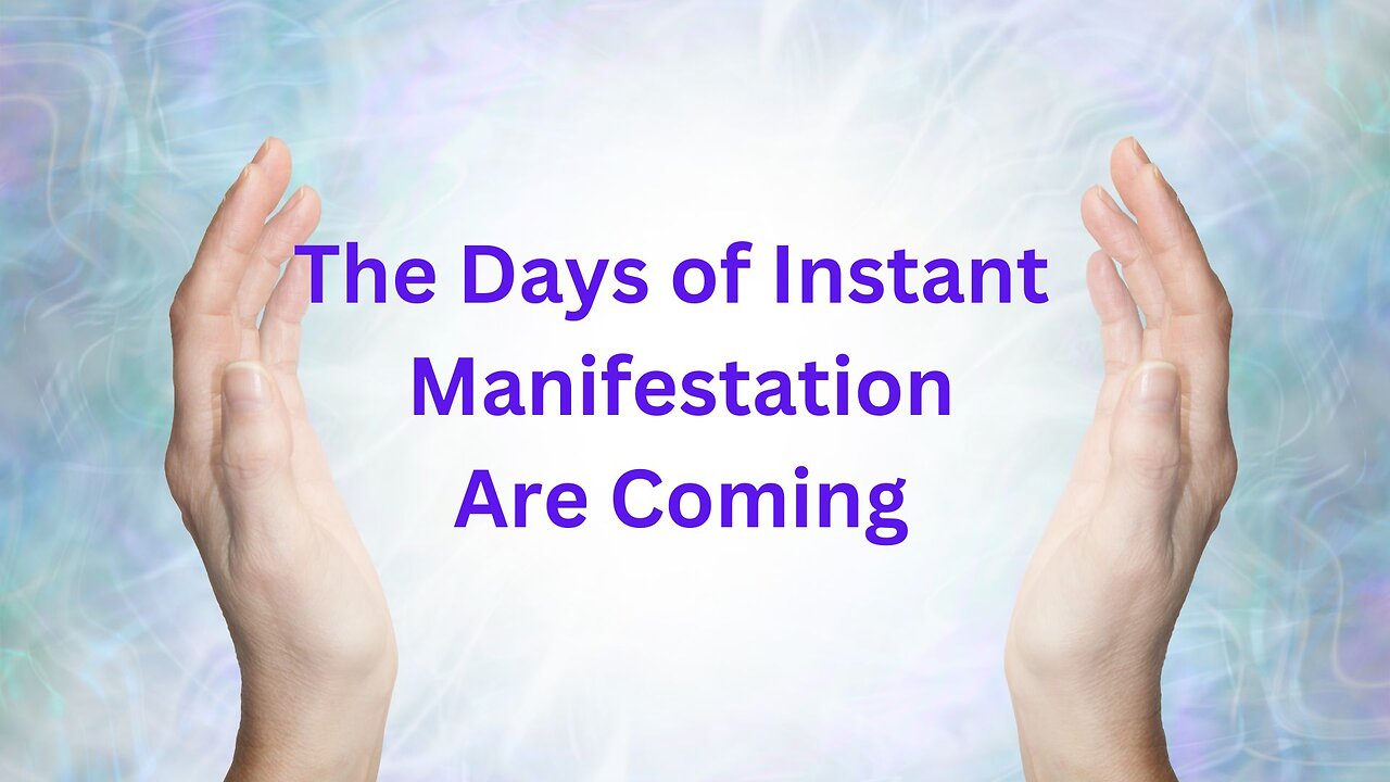 The Days of Instant Manifestation Are Coming ∞Thymus: Channeled by Daniel Scranton