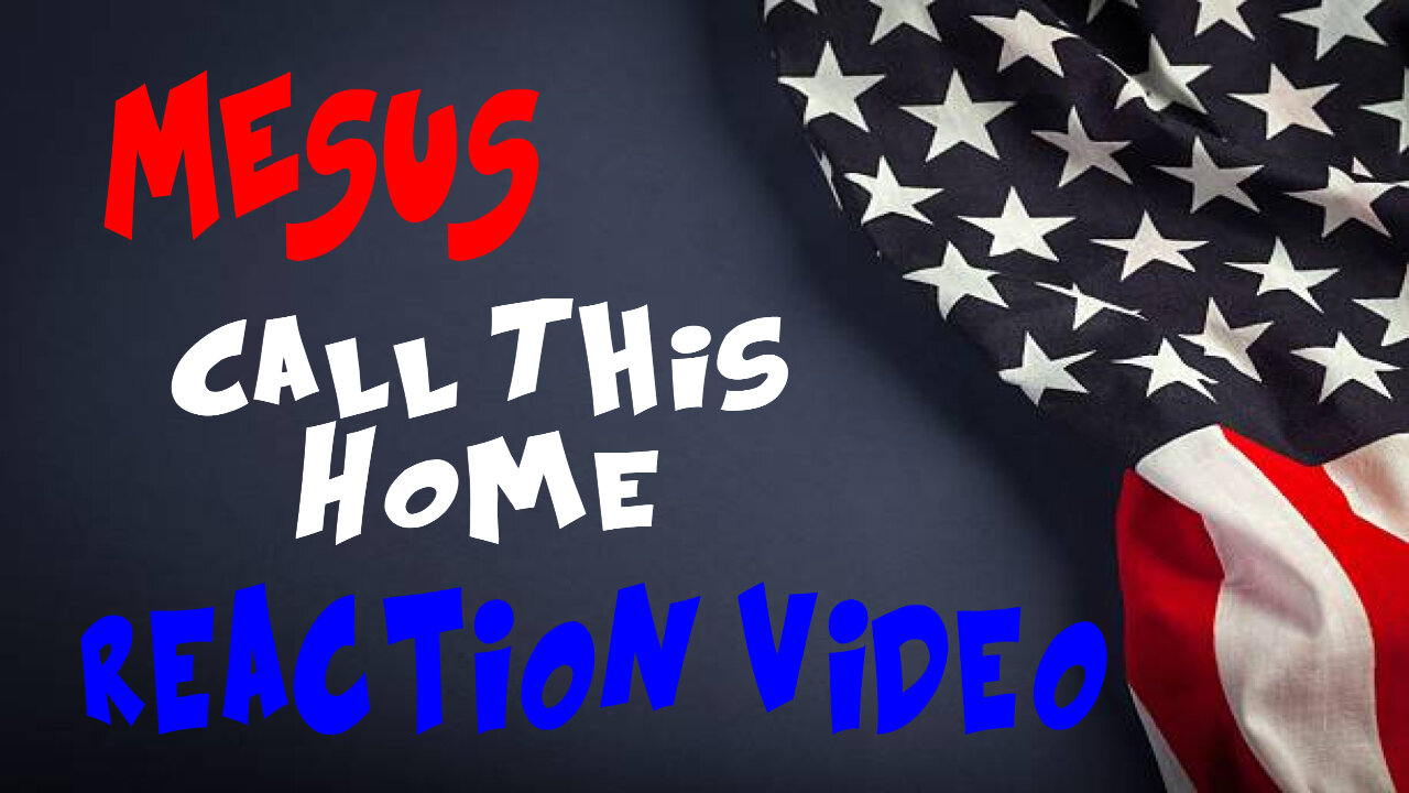 MESUS CALL THIS HOME MUSIC VIDEO REACTION