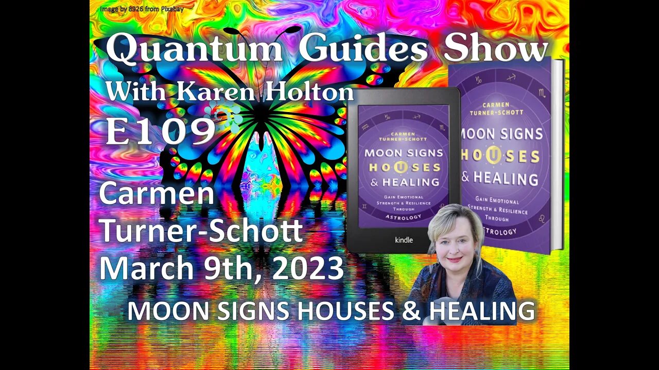 Quantum Guides Show E109 Carmen Turner-Schott - MOON SIGNS HOUSES & HEALING