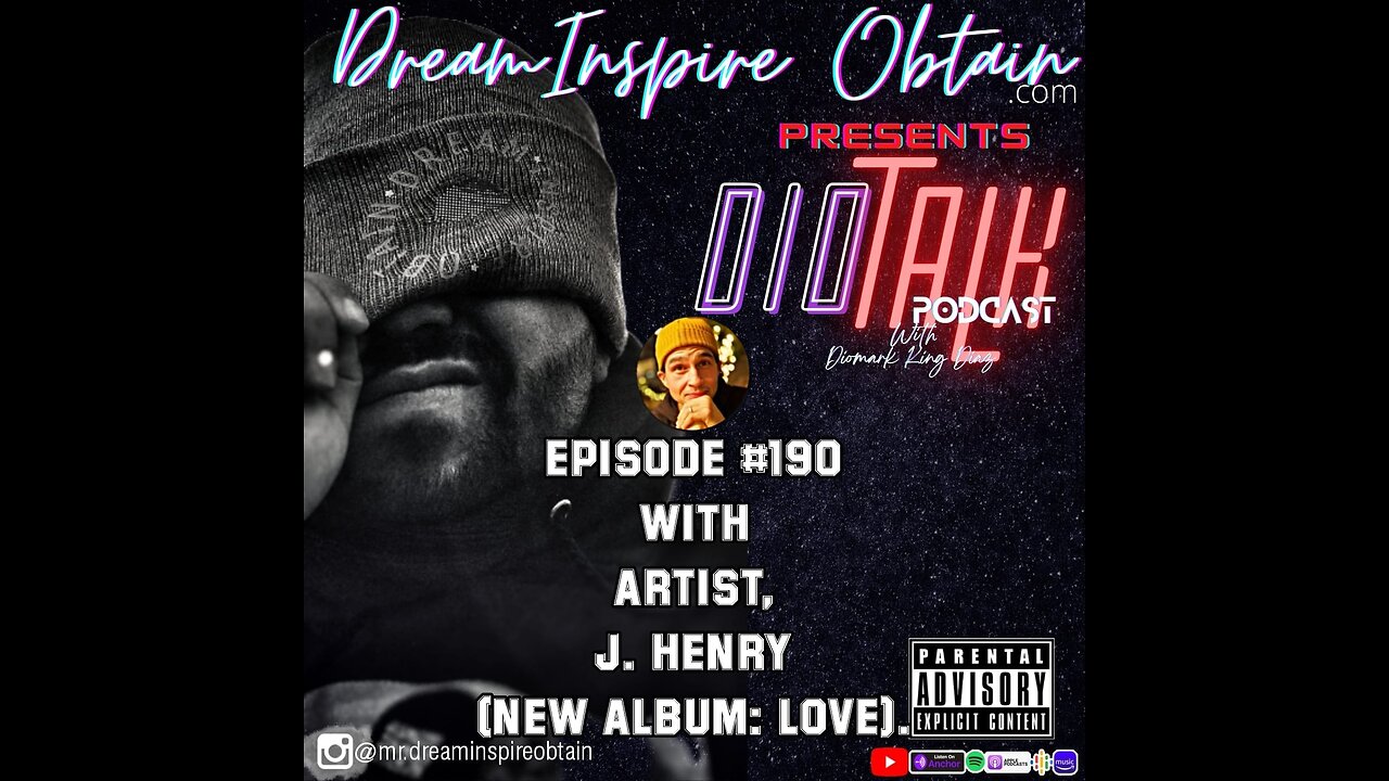 DIOTALK PODCAST EPISODE #190 WITH ARTIST, J. Henry (New Album: LOVE).