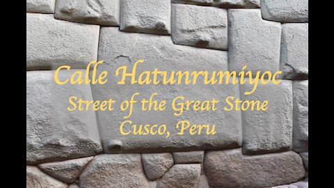 Hatunrumiyoc and the Twelve Angle Stone