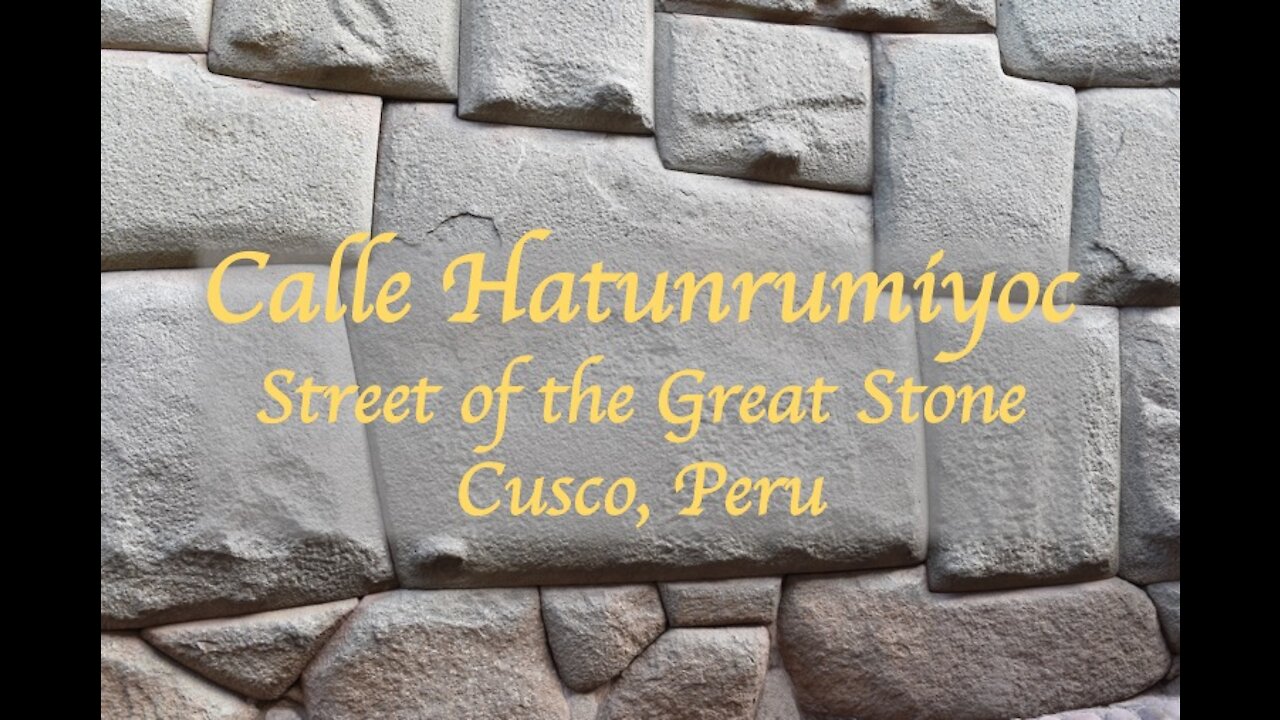 Hatunrumiyoc and the Twelve Angle Stone