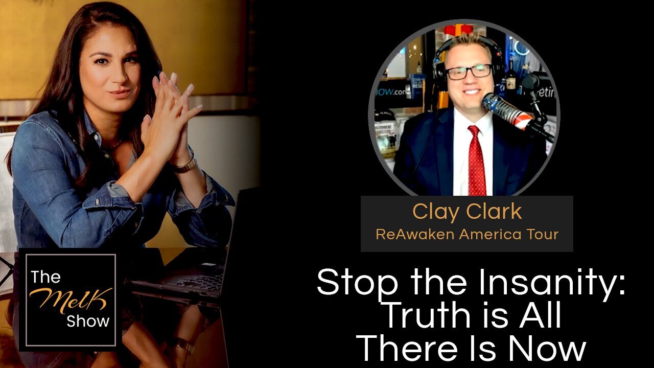 Mel K & Clay Clark | Stop the Insanity: Truth is All There Is Now | 7-7-24