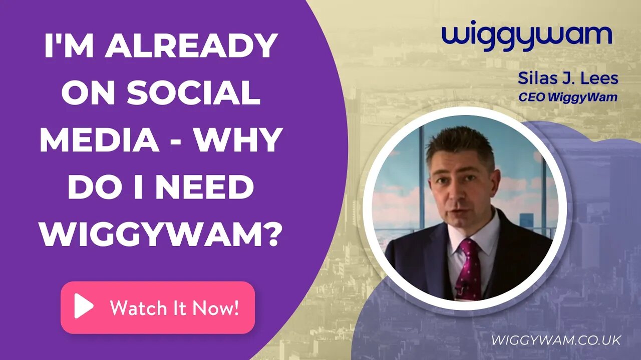 I'm already on social media - why do I need WiggyWam?