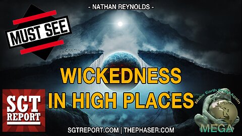 Must See!! WICKEDNESS IN THE HIGHEST PLACES -- NATHAN REYNOLDS [PT 1]