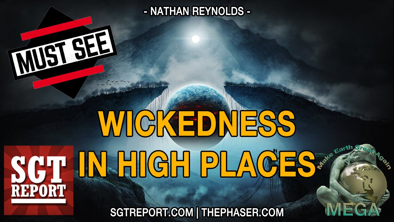 Must See!! WICKEDNESS IN THE HIGHEST PLACES -- NATHAN REYNOLDS [PT 1]