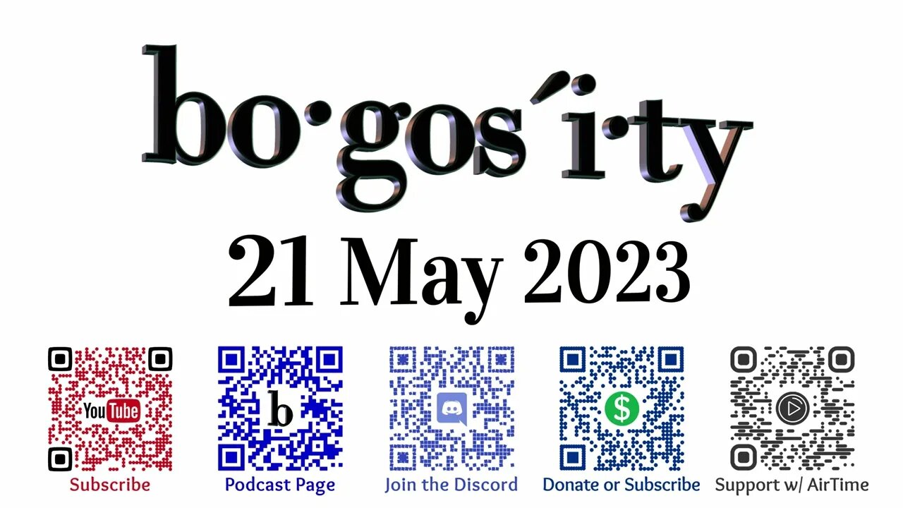 🎙️Bogosity Podcast for 21 May 2023