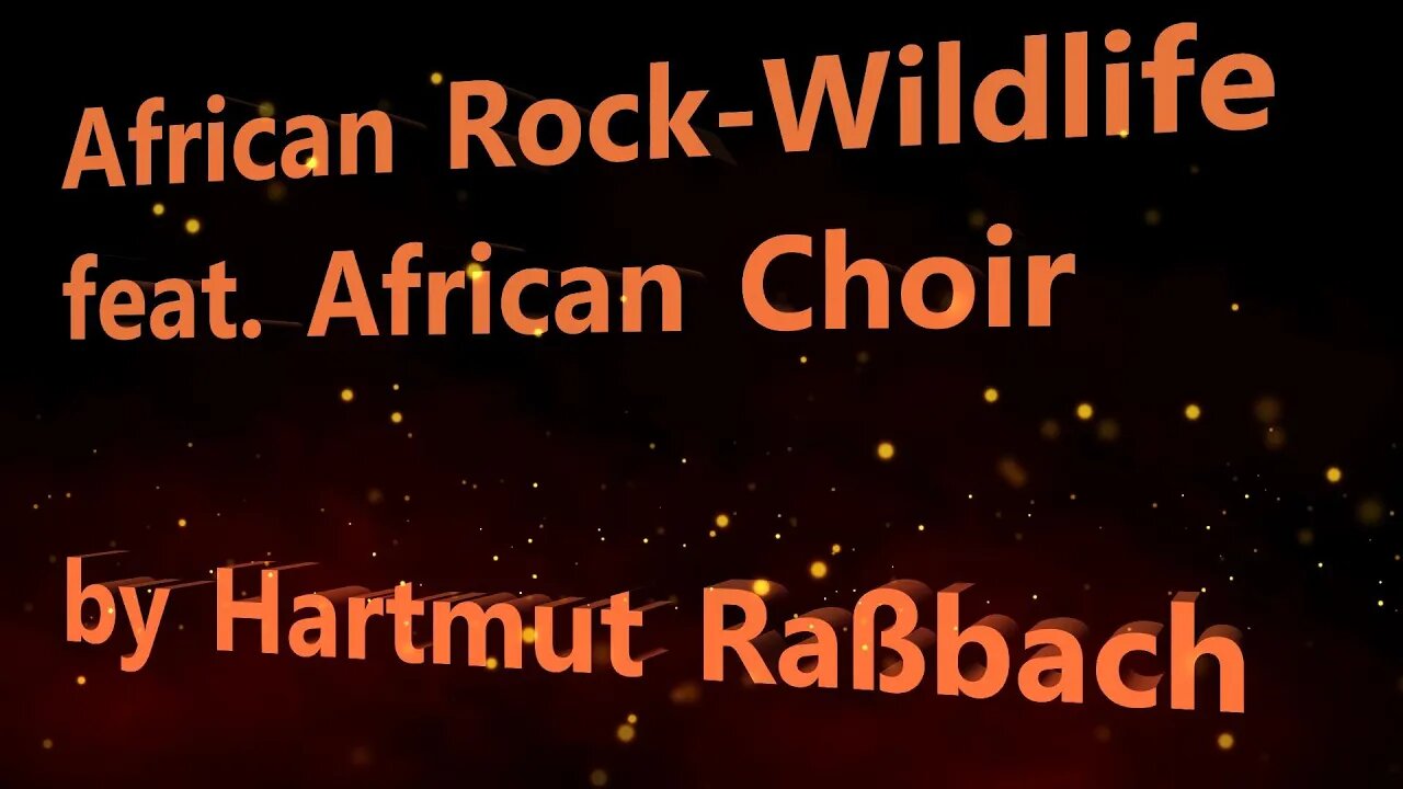 African Rock Wildlife feat African Choir © Music Hartmut Raßbach