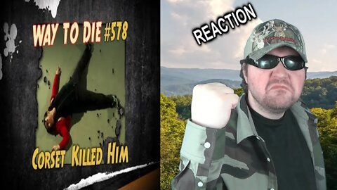 1000 Ways To Die Corset Killed Him REACTION!!! (BBT)