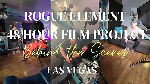 Rogue Element 48 Hour Film Project - Behind the Scenes - Las Vegas