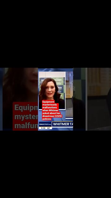 Equipment mysteriously malfunctions when Whitmer asked about her disastrous COVID policies