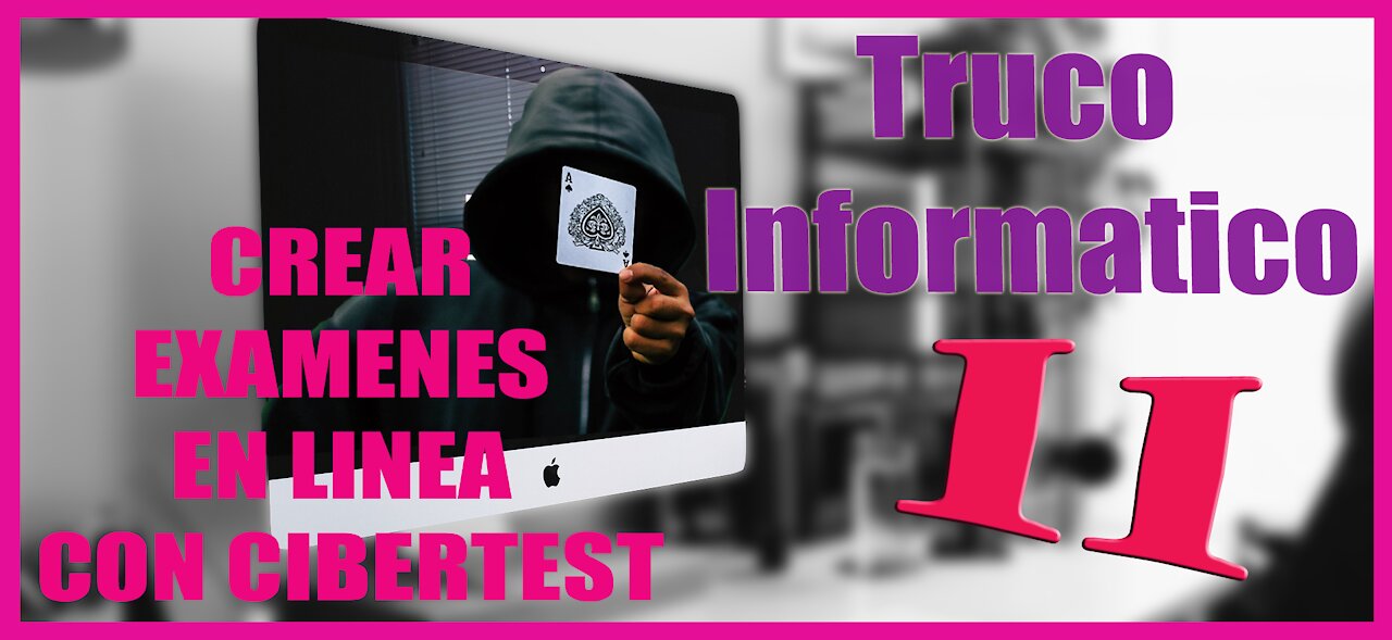 Truco Informatico 11 Crear o realizar exámenes en linea con Cibertest