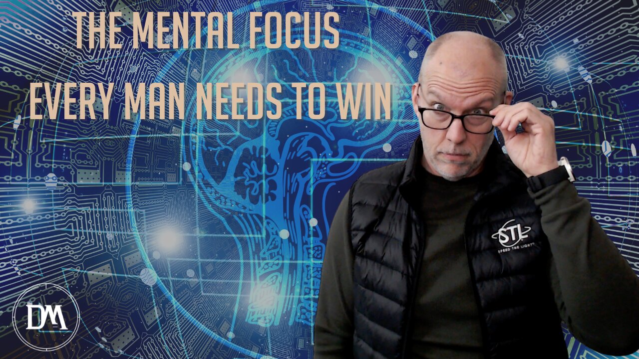 The Mental Focus Every Man Needs to Win