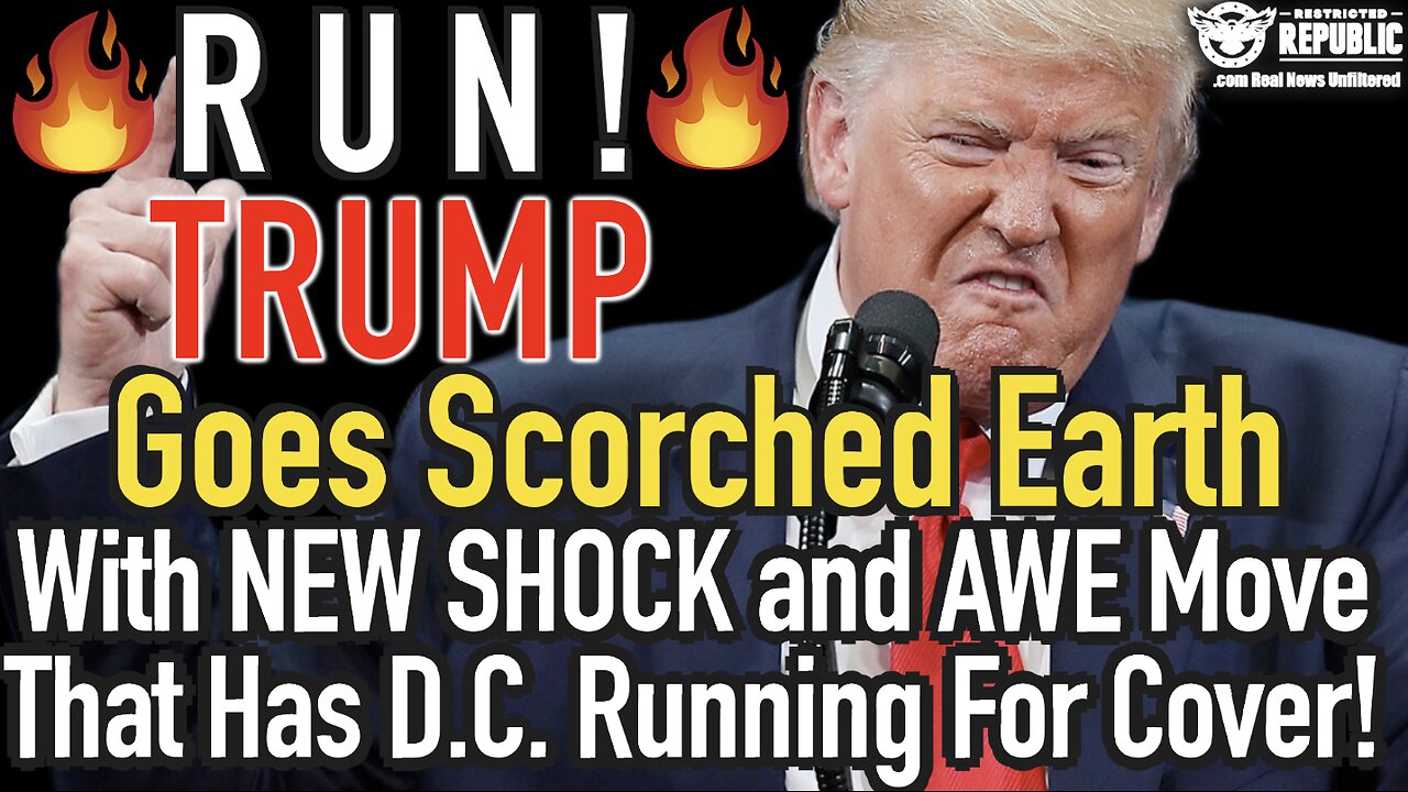 RUN! Trump Goes Scorched Earth in SHOCK and AWE Move That Has D.C. Running For Cover!