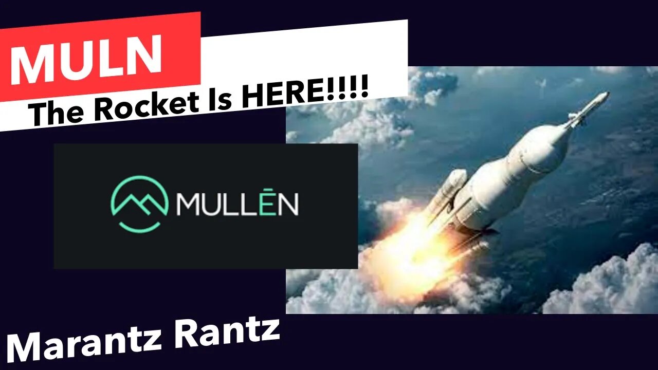 MULN - The Rocket Is HERE!!!