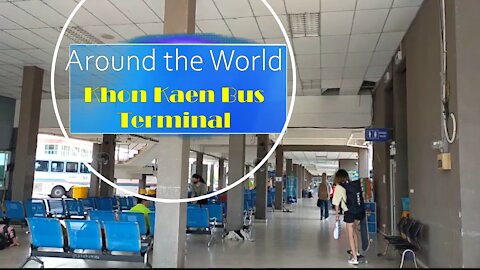 Around the World - Khon Kaen Bus Terminal
