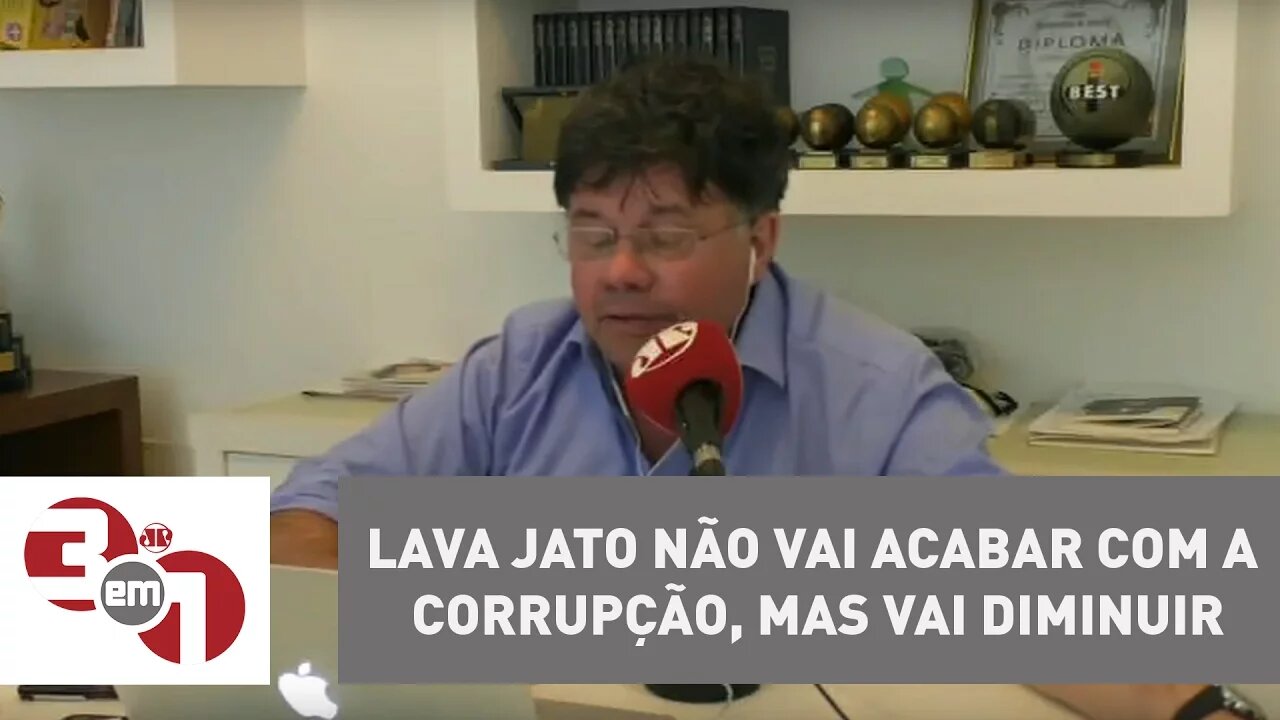 Madureira: Lava Jato não vai acabar com a corrupção, mas vai diminuir