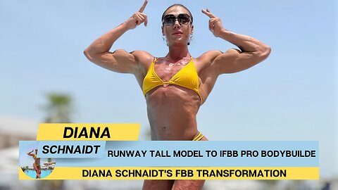 Runway Tall Model to IFBB Pro Bodybuilder: Diana Schnaidt's FBB Transformation