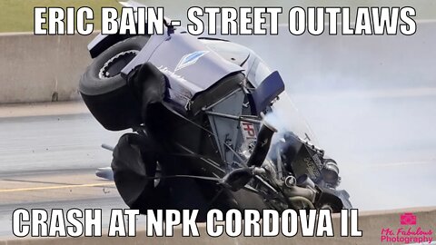 Street Outlaws Eric Bain Boosted Ego Crash at No Prep Kings Cordova