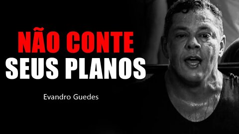 O PODER DO SILÊNCIO (NÃO CONTE SEUS PLANOS PARA AS PESSOAS)