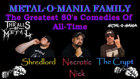 #207 - Metal-O-Mania - Cathartic Demise - 80's Comedies With Thralls of Metal - Part 2