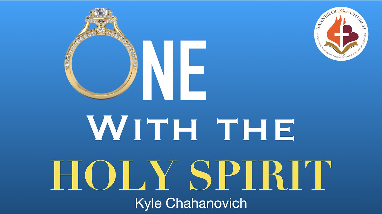 ONE With The Holy Spirit - Kyle Chahanovich August 27th, 2023
