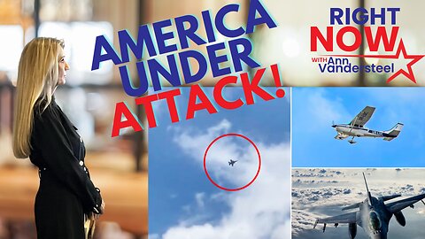 JUNE 5, 2023 RIGIHT NOW W/ANN VANDERSTEEL - AMERICA UNDER ATTACK [CLEAN VERSION] 
