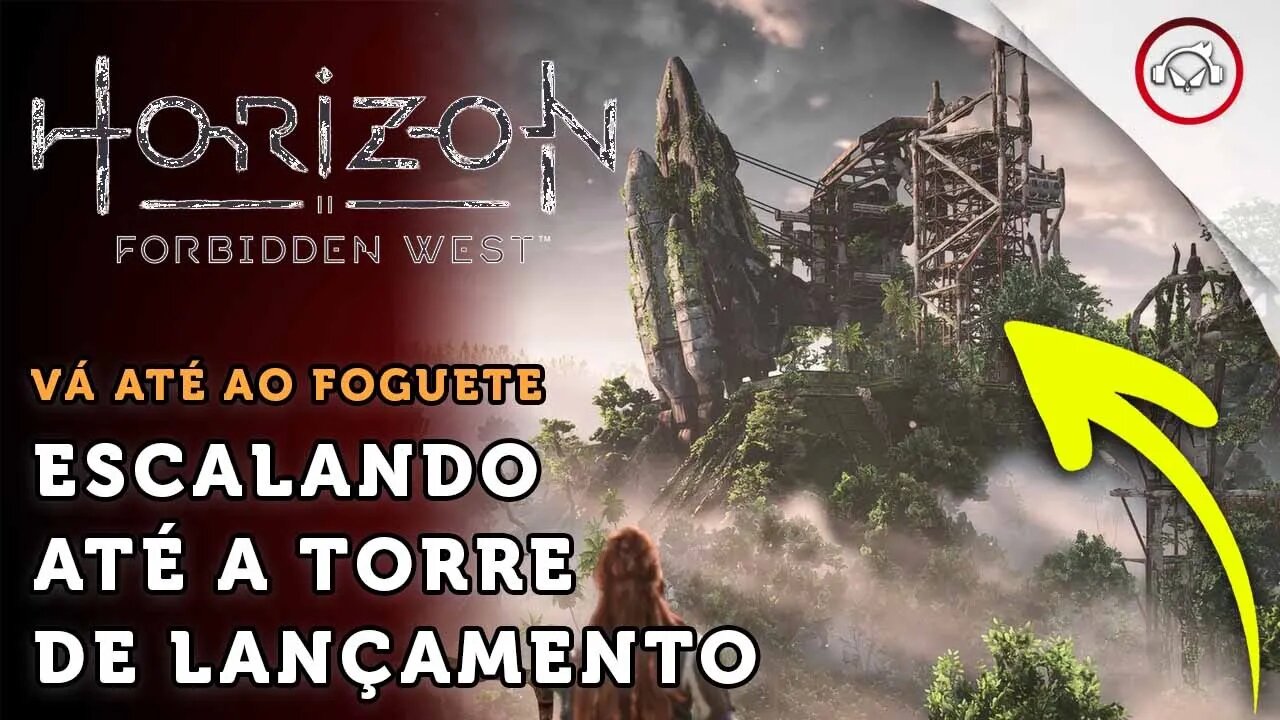 Horizon Forbidden West, Como escalar a torre de lançamento | super dica PT-BR