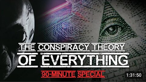 The conspiracy of everything - 90 minute special