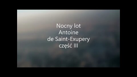 Nocny lot - A.de Saint-Exupery część III