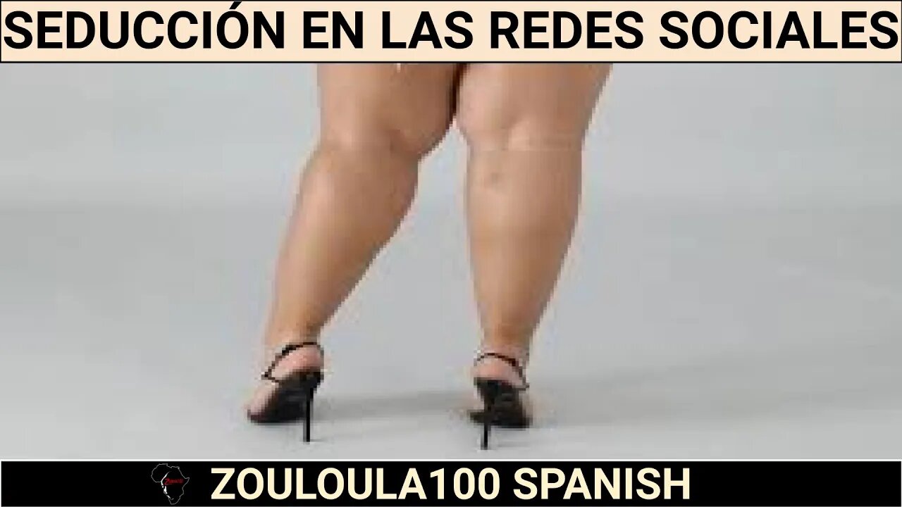 Seducción en las redes sociales | Zouloula100 Spanish