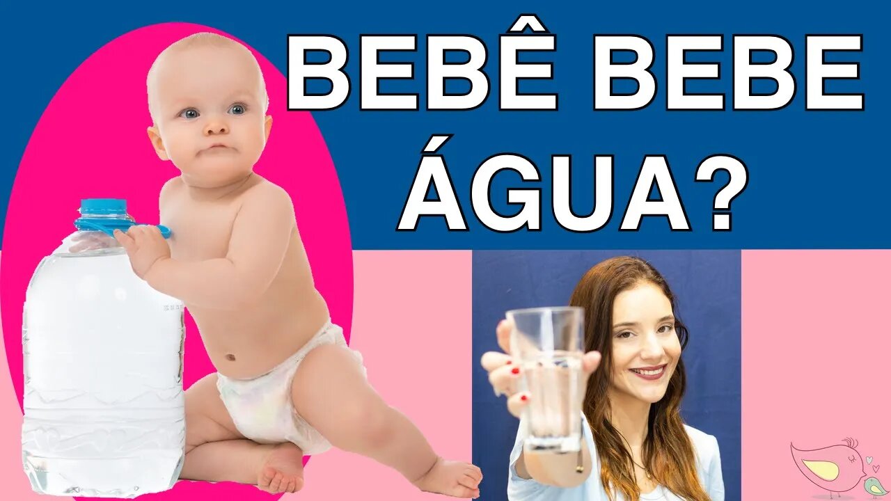 Bebês podem tomar água ? Quando começo a dar água para o bebê