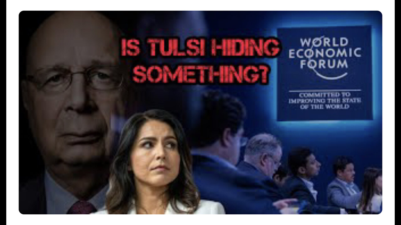 World Economic Forum Recruited TULSI GABBARD as a Young Global Leader!?