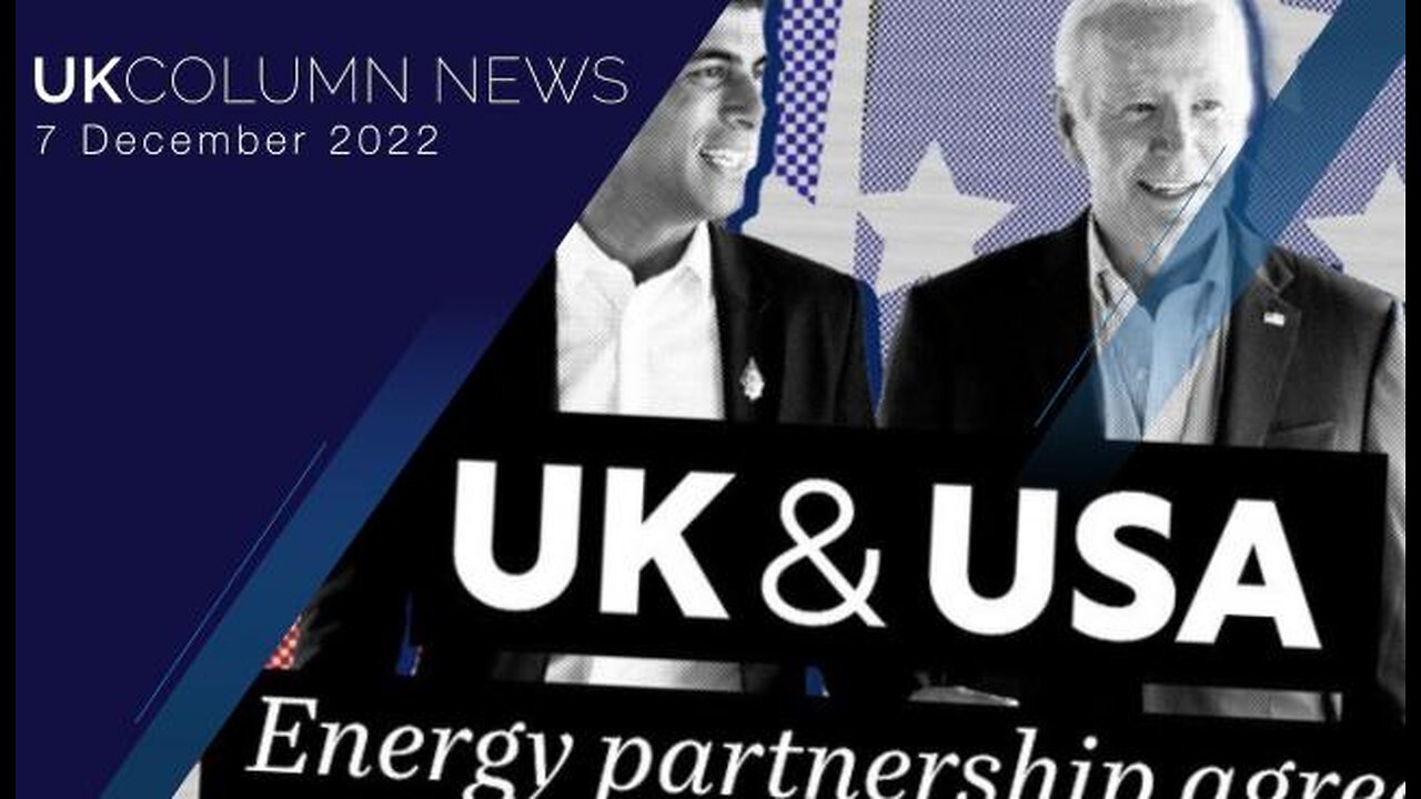 UK Column News - 7th December 2022 - Full