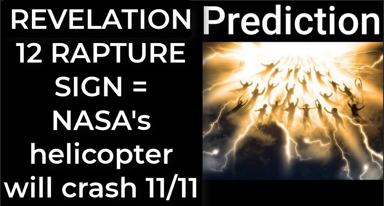 Prediction - REVELATION 12 RAPTURE SIGN = NASA's helicopter will crash Nov 11