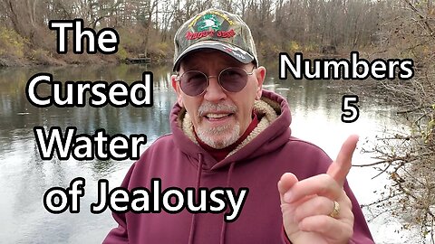 The Cursed Water of Jealousy: Numbers 5