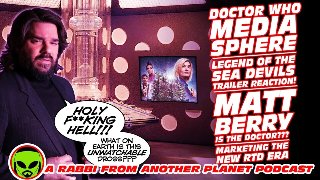 Doctor Who Media Sphere: Sea Devils Trailer Reaction!!! Matt Berry is the Doctor??? RTD2 Marketing!!