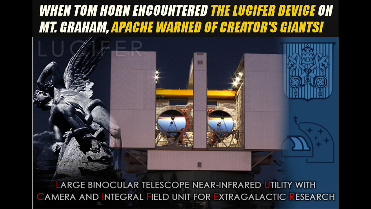 TOM HORN ENCOUNTERED THE LUCIFER DEVICE ON MT. GRAHAM AS APACHE WARNED OF GIANTS!