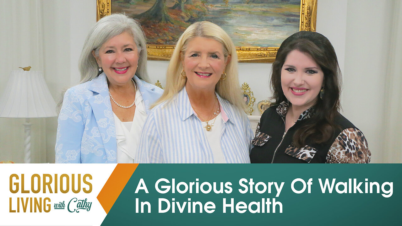 Glorious Living with Cathy: A Glorious Story Of Walking In Divine Health