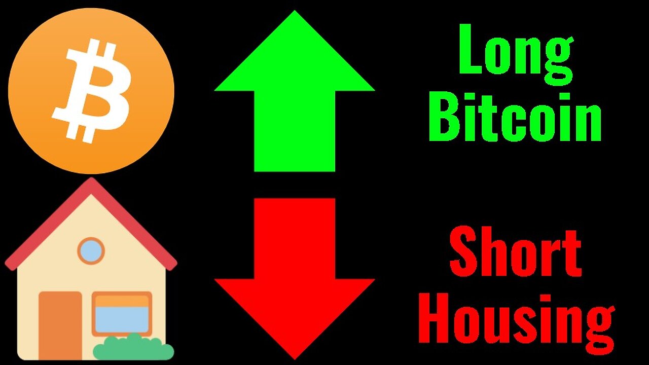 Bitcoin things and SHORT THE HOUSING MARKET ??