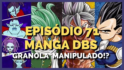 GRANOLA MANIPULADO!? ANÁLISE COMPLETA DO EPISÓDIO 71 DO MANGA DE DBS, VEM CHUMBO GROSSO AÍ!