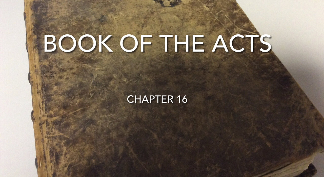 The Book Of The Acts (Chapter 16)