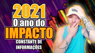 2021 o ano do impacto!! Mano está tudo a 1000!!!!