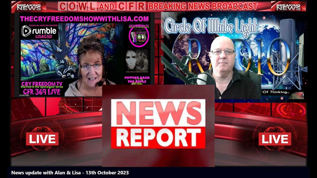 WWW.THECRYFREEDOMSHOWWITHLISA.COM Lisa & Alan NEWSCAST 13th Oct 2023