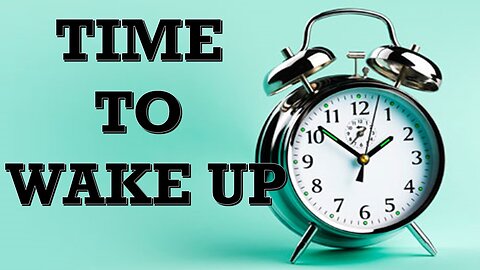 Time To Wake Up -Part 1 (August 29, 2020)