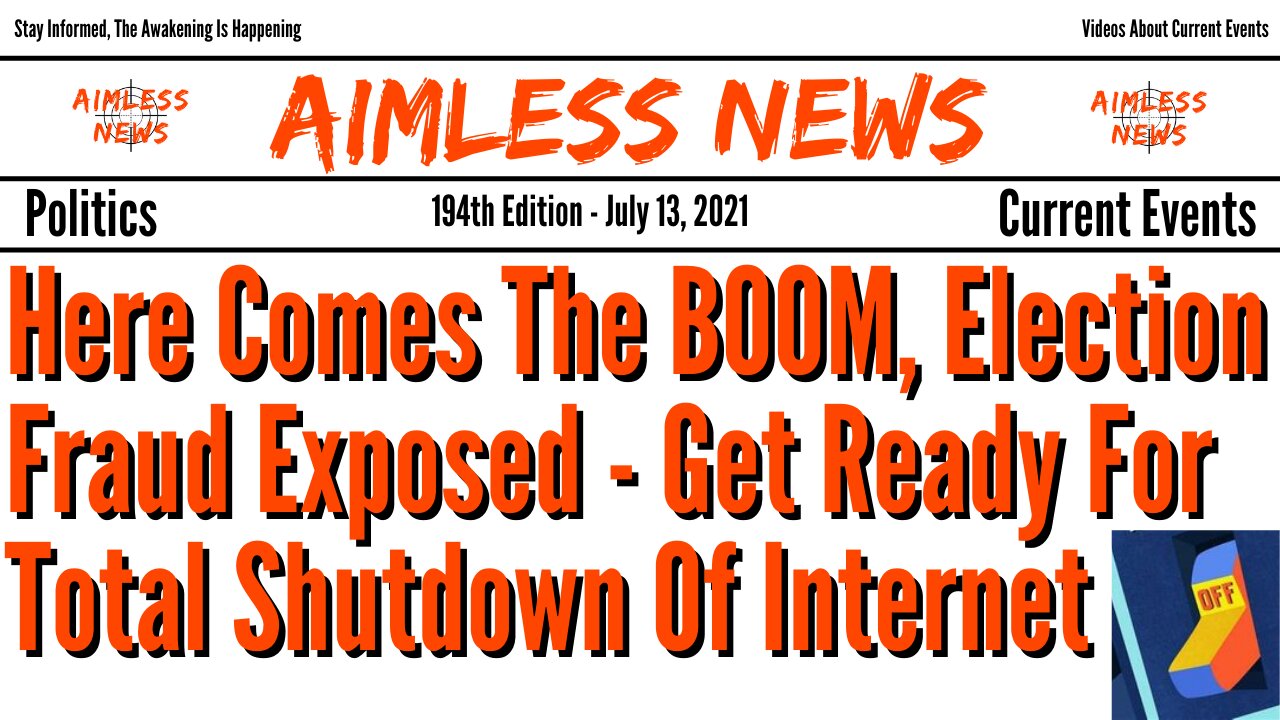 Here Comes The BOOM, Election Fraud Exposed - Get Ready For Total Shutdown Of Internet